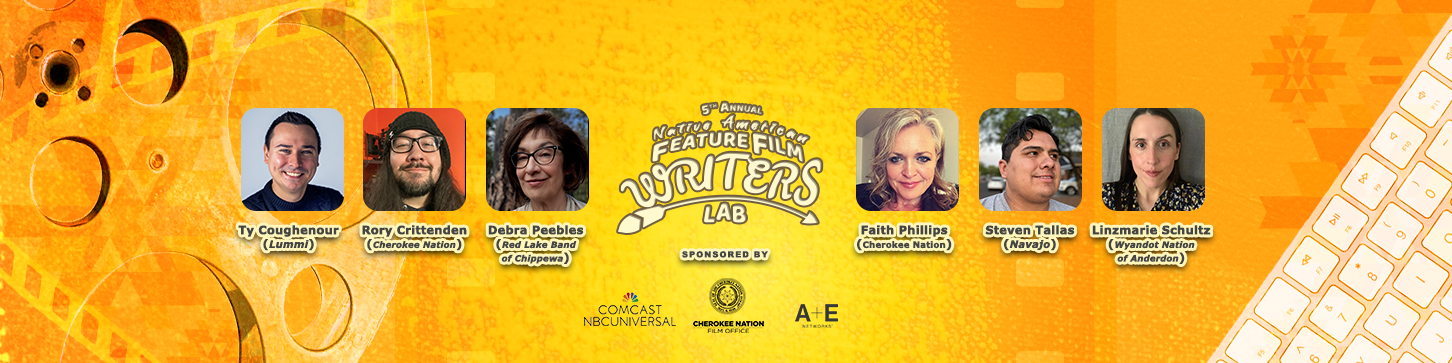 5th Annual Native American Feature Film Writers Lab – Fellows Selected
