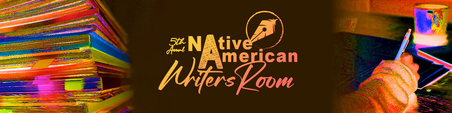 5th Annual Native American Writers Room