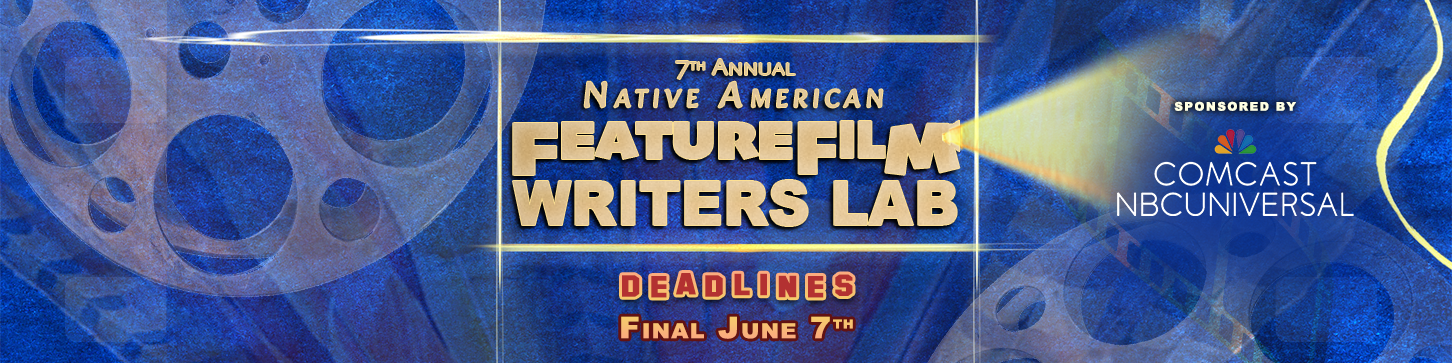 7th Annual Native American Feature Film Writers Lab – Applications Now Open