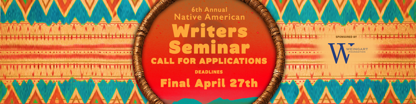 6th Annual Native American Writers Seminar Call for Applications
