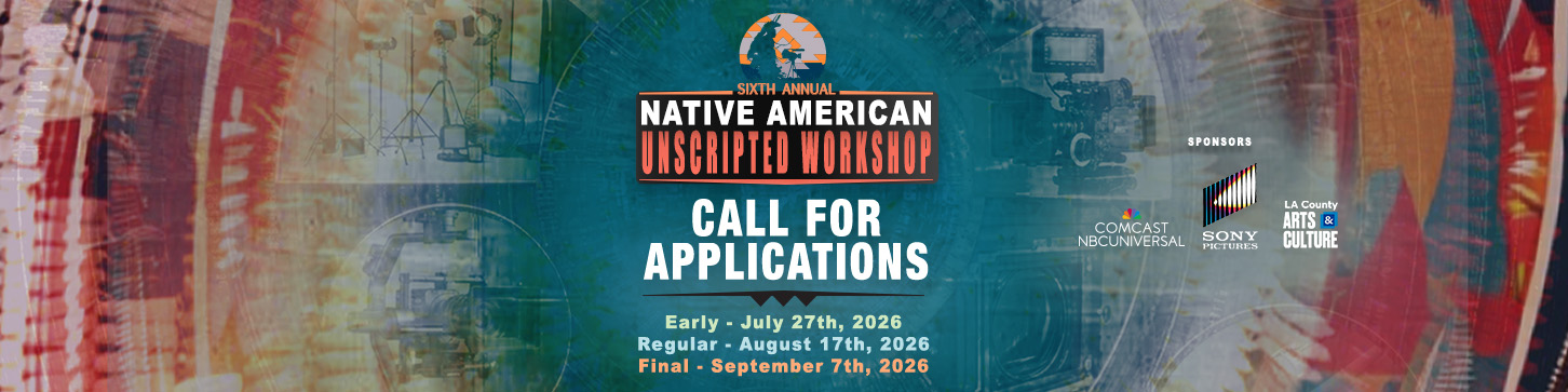 6th Annual Native American Unscripted Workshop – Call For Applications