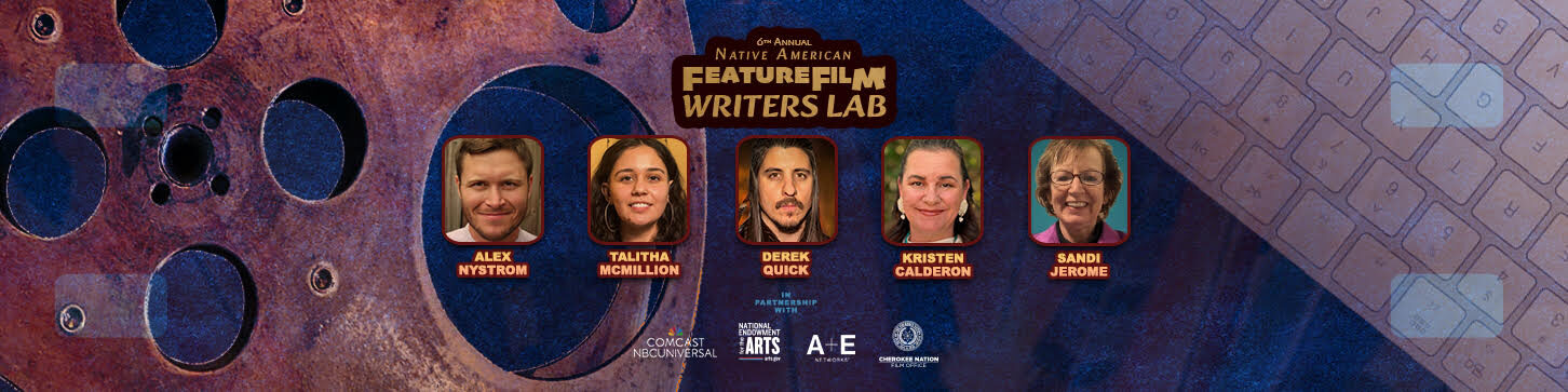 6th Annual Native American Feature Film Writers Lab – Fellows Selected